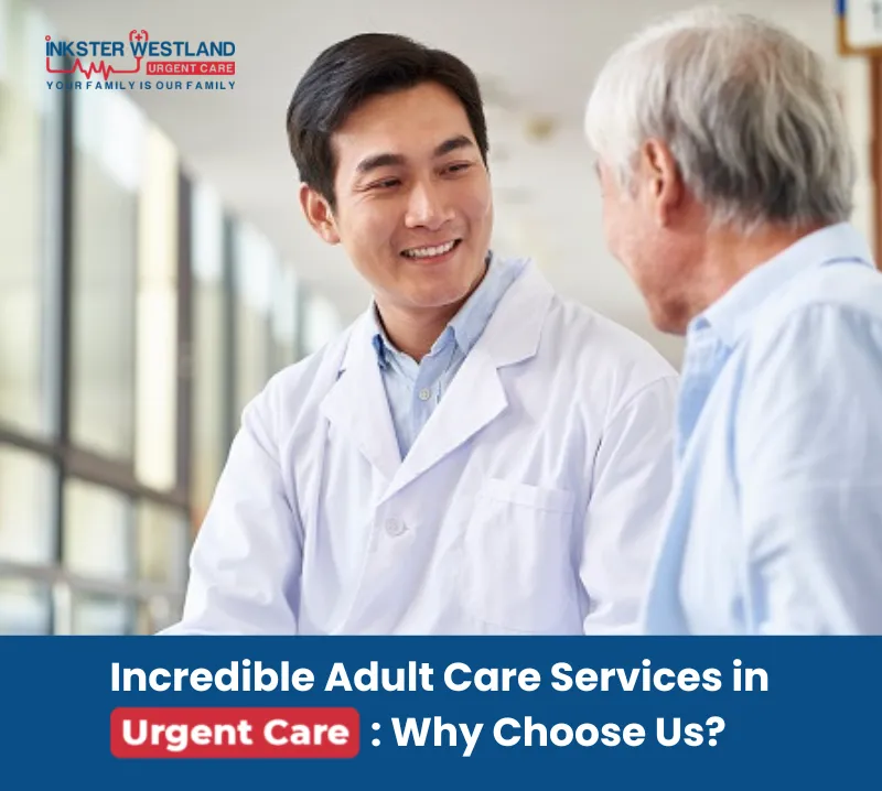 Incredible Adult Care Services in Urgent Care