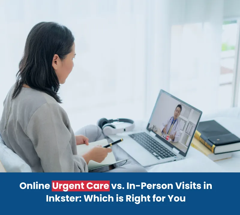 Online Urgent Care vs. In-Person Visits in Inkster