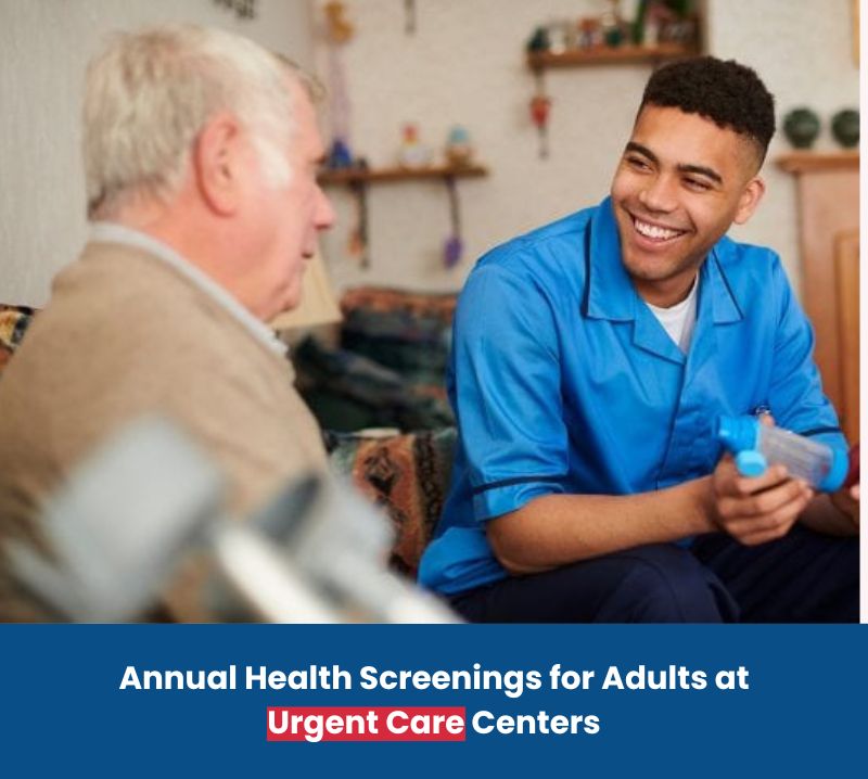 Annual Health Screenings for Adults at Urgent Care Centers