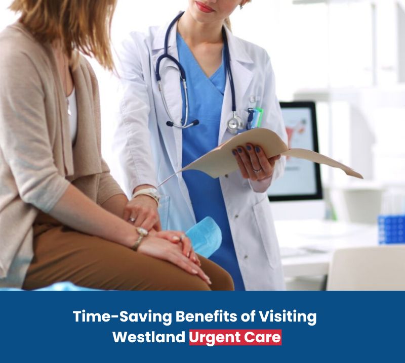 Time-Saving Benefits of Visiting Westland Urgent Care